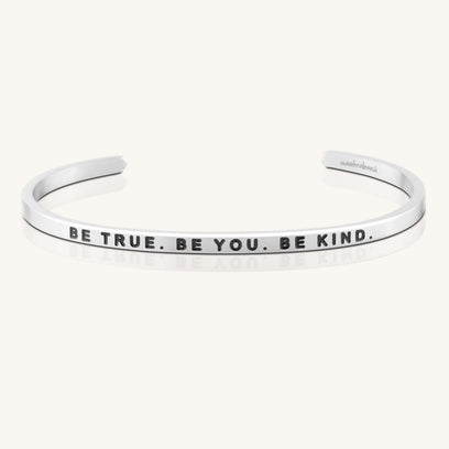 Be True. Be You. Be Kind.