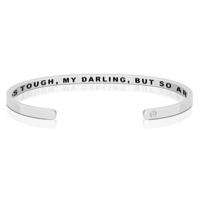 Life Is Tough, My Darling, But So Are You (within) bracelet - MantraBand