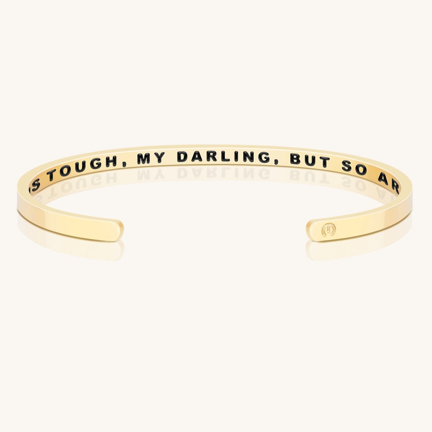 life-is-tough-my-darling-but-so-are-you-within