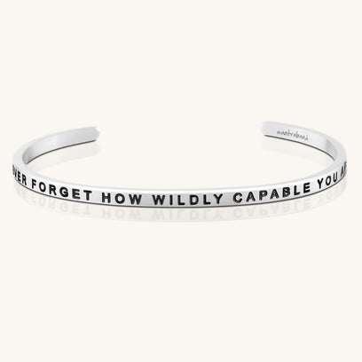 Never Forget How Wildly Capable You Are