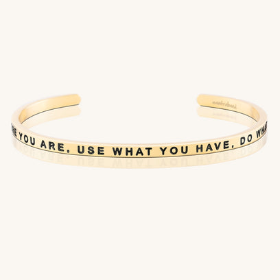 Start Where You Are, Use What You Have, Do What You Can