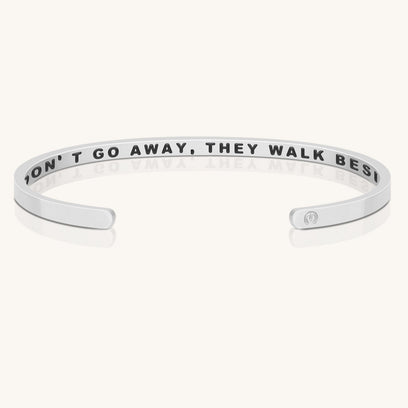 Those We Love Don’t Go Away, They Walk Beside Us Every Day