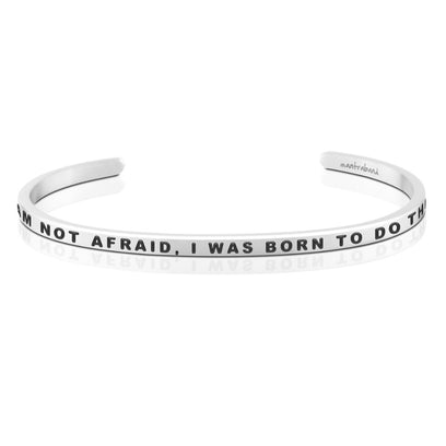 I Am Not Afraid, I Was Born To Do This bracelet - MantraBand