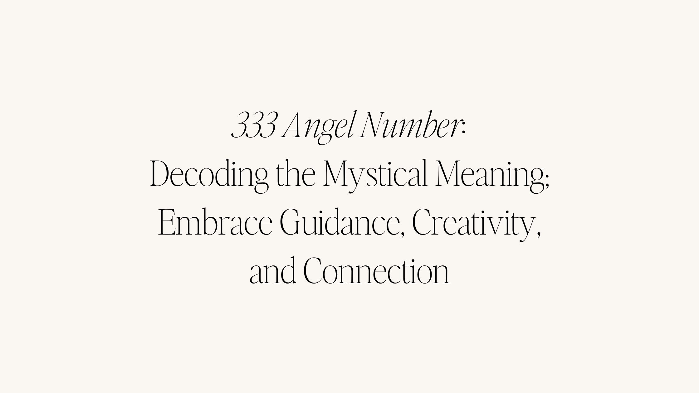 333 Angel Number Meaning: Embrace Guidance, Creativity, and Connection