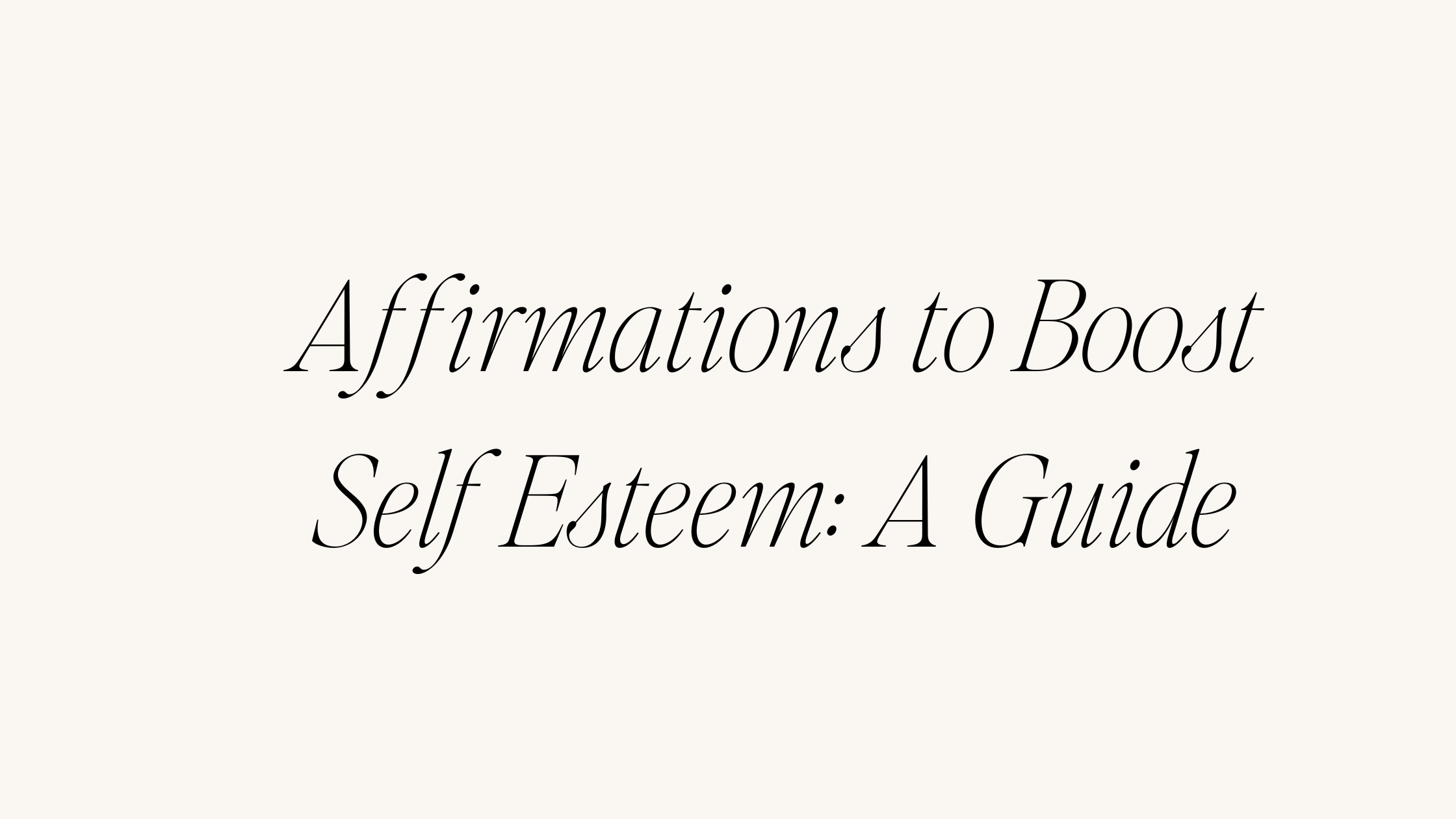 Affirmations to Boost Self Esteem: A Guide