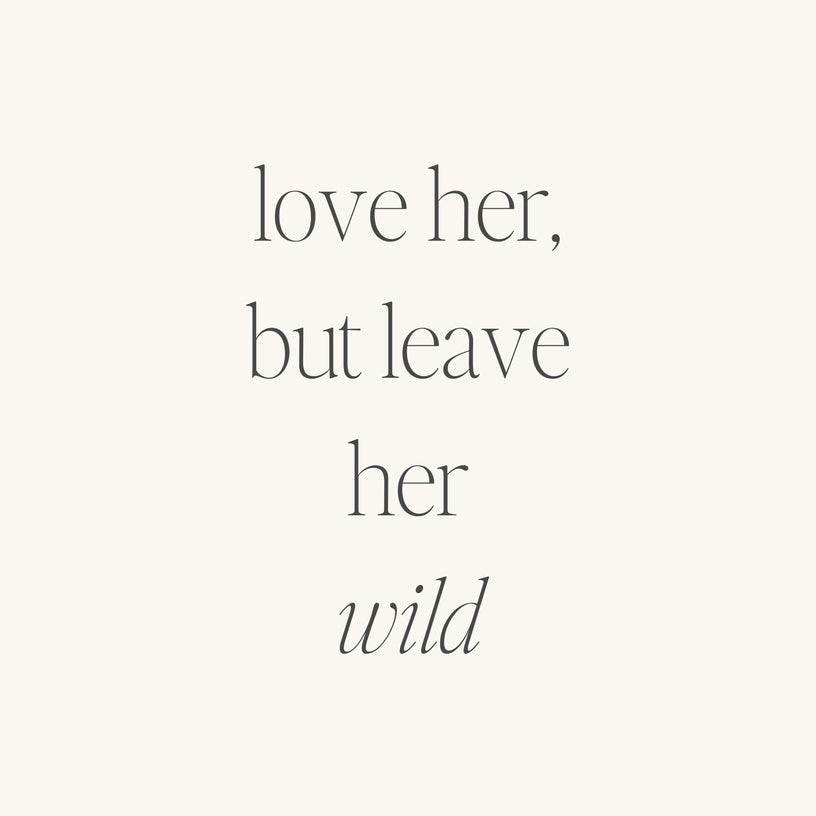 Love Her, But Leave Her Wild Original MantraBand® Bracelet by