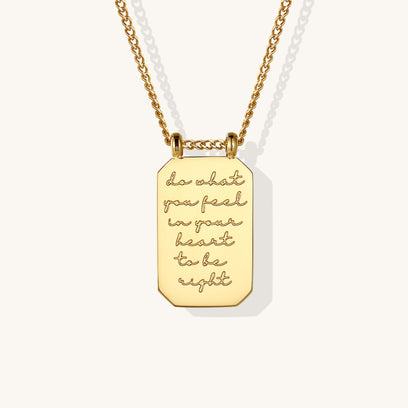Do What You Feel In Your Heart To Be Right - Necklace
