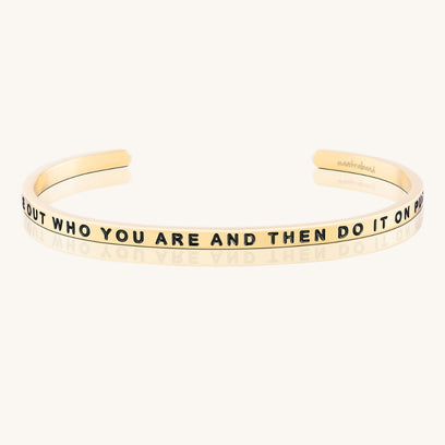 Figure Out Who You Are And Then Do It On Purpose
