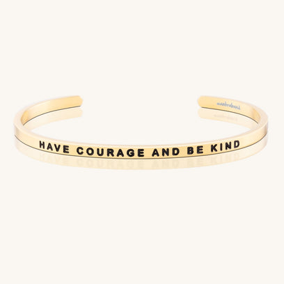 Have Courage and Be Kind