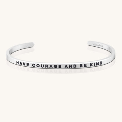 Have Courage and Be Kind