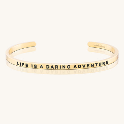 Life Is A Daring Adventure