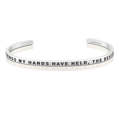 Of All The Things My Hands Have Held, The Best By Far Is You bracelet - MantraBand