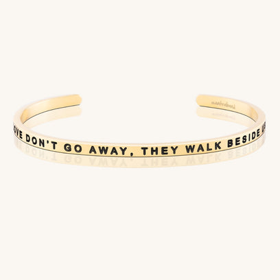 Those We Love Don’t Go Away, They Walk Beside Us Every Day