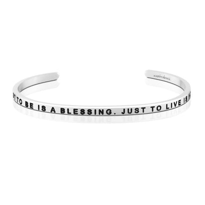 Just To Be Is A Blessing. Just To Live Is Holy.